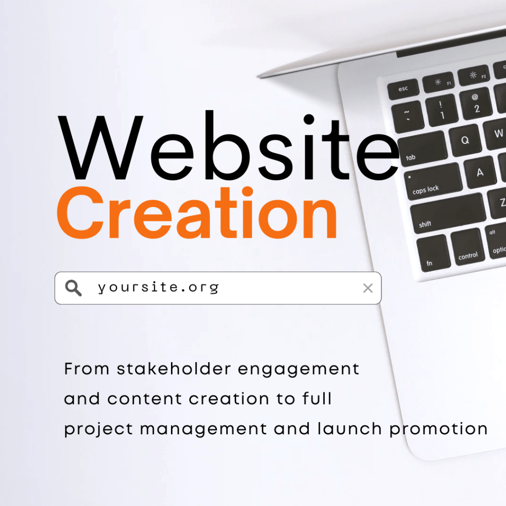 Website creation. From stakeholder engagement and content creation to full project management and launch promotion.